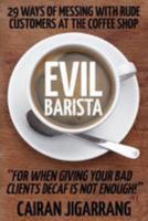 Evil Barista: [Novelty Notebook] 1987989074 Book Cover