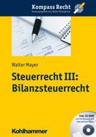 Steuerrecht III: Bilanzsteuerrecht 3170217828 Book Cover