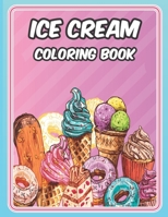Ice Cream Coloring Book: ice cream coloring book for...: cute ice cream coloring pages B0977JKXYL Book Cover