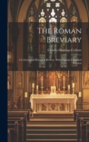 The Roman Breviary: A Critical and Historical Review, With Copious Classified Extracts 1019447893 Book Cover