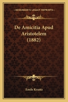 De Amicitia Apud Aristotelem (1882) 1160382514 Book Cover