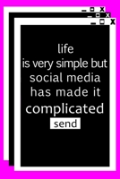 life is very simple: funnu gift for anti-social media people's 1653715073 Book Cover