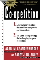 Co-Opetition : A Revolution Mindset That Combines Competition and Cooperation : The Game Theory Strategy That's Changing the Game of Business