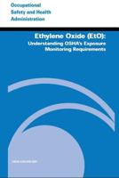 Ethylene Oxide (Eto): Understanding Osha's Exposure Monitoring Requirements 1496187024 Book Cover