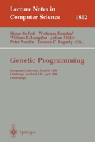 Genetic Programming: European Conference, EuroGP 2000 Edinburgh, Scotland, UK, April 15-16, 2000 Proceedings (Lecture Notes in Computer Science) 3540673393 Book Cover