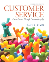 Customer Service: Career Success Through Customer Loyalty (4th Edition) 0132236583 Book Cover