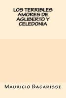 Los Terribles Amores de Agliberto Y Celedonia 1976039355 Book Cover