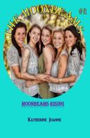 Moonbeams Rising 1727791460 Book Cover