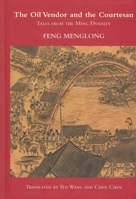 The Oil Vendor and the Courtesan: Tales from the Ming Dynasty 1566491398 Book Cover