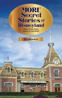 More Secret Stories of Disneyland: More Trivia Notes, Quotes, and Anecdotes 1683901509 Book Cover