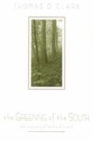 The Greening of the South: The Recovery of Land and Forest (New Perspectives on the South) 0813190827 Book Cover