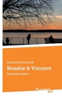 Rosalie & Vincent: In deinen Armen (German Edition) 3710333369 Book Cover