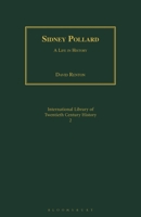 Sidney Pollard: A Life in History (International Library of Twentieth Centruy History) 1350177245 Book Cover