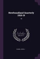 Newfoundland Quarterly 1918-19: 18 137915006X Book Cover