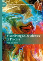 Visualising an Aesthetics of Process 3032103819 Book Cover