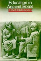 Education in ancient Rome: From the elder Cato to the younger Pliny 0520035011 Book Cover