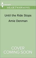 Until The Ride Stops 0373368569 Book Cover