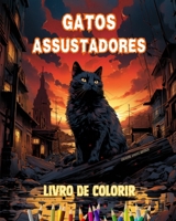 Gatos assustadores Livro de colorir Cenas fascinantes e criativas de gatos aterrorizantes para maiores de 15 anos: Incrível coleção de gatos ... estimular a criatividade (Portuguese Edition) B0CSMFWRVP Book Cover