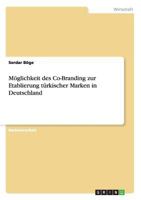 M�glichkeit des Co-Branding zur Etablierung t�rkischer Marken in Deutschland 3656057907 Book Cover