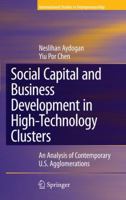 Social Capital and Business Development in High-Technology Clusters: An Analysis of Contemporary U.S. Agglomerations 1441924574 Book Cover