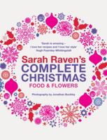 Sarah Raven's Complete Christmas 0747595100 Book Cover