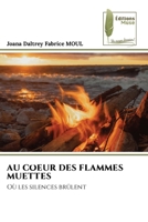Au Coeur Des Flammes Muettes (French Edition) 6209745113 Book Cover