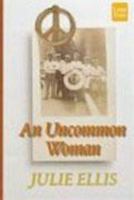 An Uncommon Woman 1575661225 Book Cover