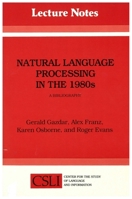 Natural Language Processing in the 1980s: A Bibliography (Center for the Study of Language and Information - Lecture Notes) 0937073288 Book Cover