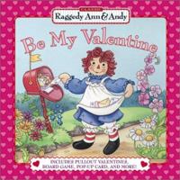 Be My Valentine (Classic Raggedy Ann & Andy) 0689839200 Book Cover