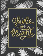 Shine Bright: Notebooks designed for notes or to use as diaries. The covers of these notebooks have a feminine accent, they can be used as diaries, to take notes used in school or to write any thought 1082117358 Book Cover