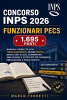 Concorso INPS 2026 — Funzionari PECS: Manuale completo con teoria aggiornata, schemi pratici, banca dati di quiz commentati, simulazioni e strategie ... e prova scritta (Italian Edition) B0HC1R43V5 Book Cover