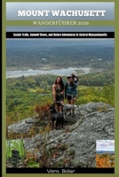 MOUNT WACHUSETT WANDERFÜHRER 2026: Scenic Trails, Summit Views, and Nature Adventures in Central Massachusetts (German Edition) B0G7S5764W Book Cover