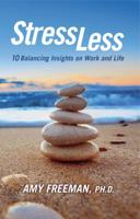 Stress Less: 10 Balancing Insights on Work and Life 096419712X Book Cover