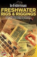 Freshwater Rigs & Riggings: Cutting Edge Presentation Paraphernalia (In-Fisherman Library) 1892947498 Book Cover