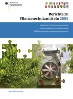 Berichte Zu Pflanzenschutzmitteln 2009: Wirkstoffe in Pflanzenschutzmitteln; Zulassungshistorie Und Regelungen Der Pflanzenschutz-Anwendungsverordnung 3034800282 Book Cover
