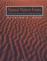 Natural Pattern Forms: A Practical Sourcebook for Landscape Design 0471287687 Book Cover
