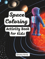 Space Coloring: Activity Book for Kids B0C5241DL3 Book Cover