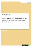 Private Equity. Critical Analysis from the Points of View of Investors and Target Companies 3668156018 Book Cover