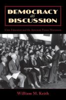Democracy as Discussion: Civic Education and the American Forum Movement (Lexington Studies in Political Communication) 0739115081 Book Cover