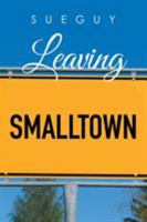 Leaving Smalltown 1514475391 Book Cover