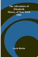The Adventure of Elizabeth Morey, of New York 1901 9362992531 Book Cover