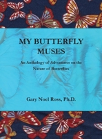 My Butterfly Muses: An Anthology of Adventures on the Nature of Butterflies 1598049941 Book Cover