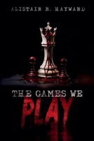 The Games We Play: The most controversial thriller of 2024! B0D98ZNT6R Book Cover
