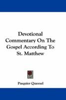 Devotional Commentary On The Gospel According To St. Matthew 1163628697 Book Cover