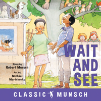 Wait and See (Classic Munsch) 155037334X Book Cover