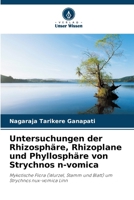 Untersuchungen der Rhizosphäre, Rhizoplane und Phyllosphäre von Strychnos n-vomica (German Edition) 6207163230 Book Cover