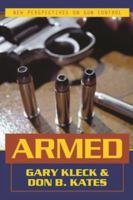 Armed: New Perspectives on Gun Control 1573928836 Book Cover