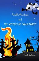 Priscilla Moonbeam and The Witches of Evalo Forest 0995746400 Book Cover