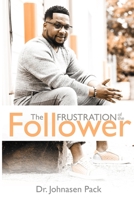 THE FRUSTRATION OF THE FOLLOWER 0991331877 Book Cover
