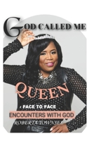 God called me Queen: Face to Face encounter with God B08PRQFPZ2 Book Cover